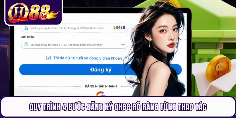 Quy trình 4 bước đăng ký QH88 rõ ràng từng thao tác