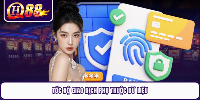 Tốc độ giao dịch phụ thuộc dữ liệu