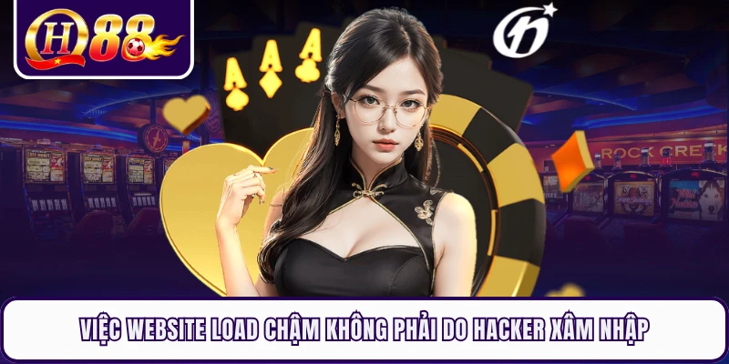 Việc website load chậm không phải do hacker xâm nhập
