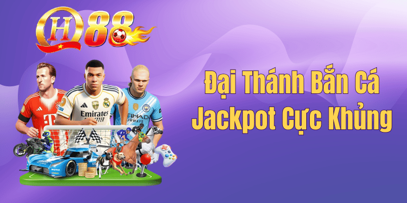 Đại Thánh Bắn Cá QH88 – Bí Quyết Săn Hũ Jackpot Khổng Lồ 2026